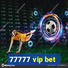 77777 vip bet